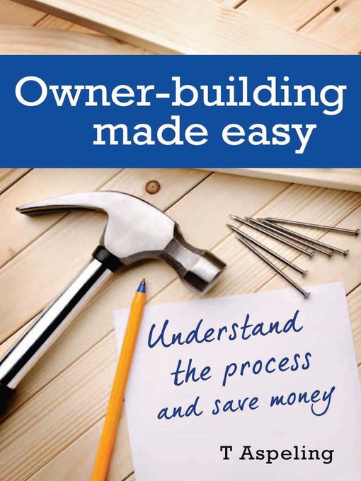 Title details for Owner Building Made Easy by Tamara Aspeling - Available